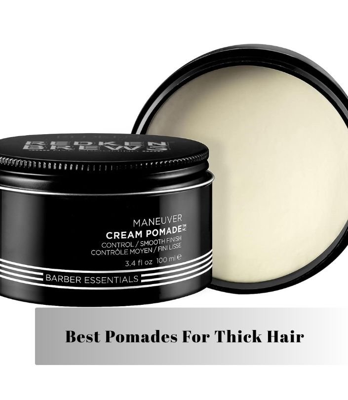 best pomades for thick hair