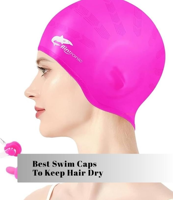 best swim caps to keep hair dry