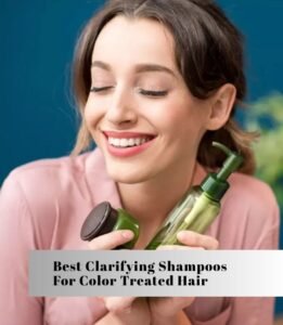 best clarifying shampoos for color treated hair