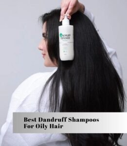 best dandruff shampoos for oily hair