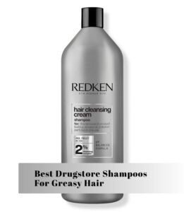 best drugstore shampoos for greasy hair