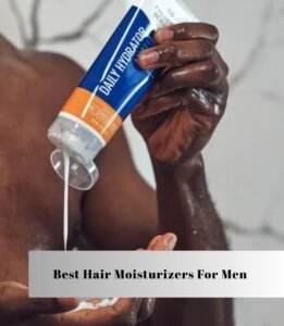 best hair moisturizers for men