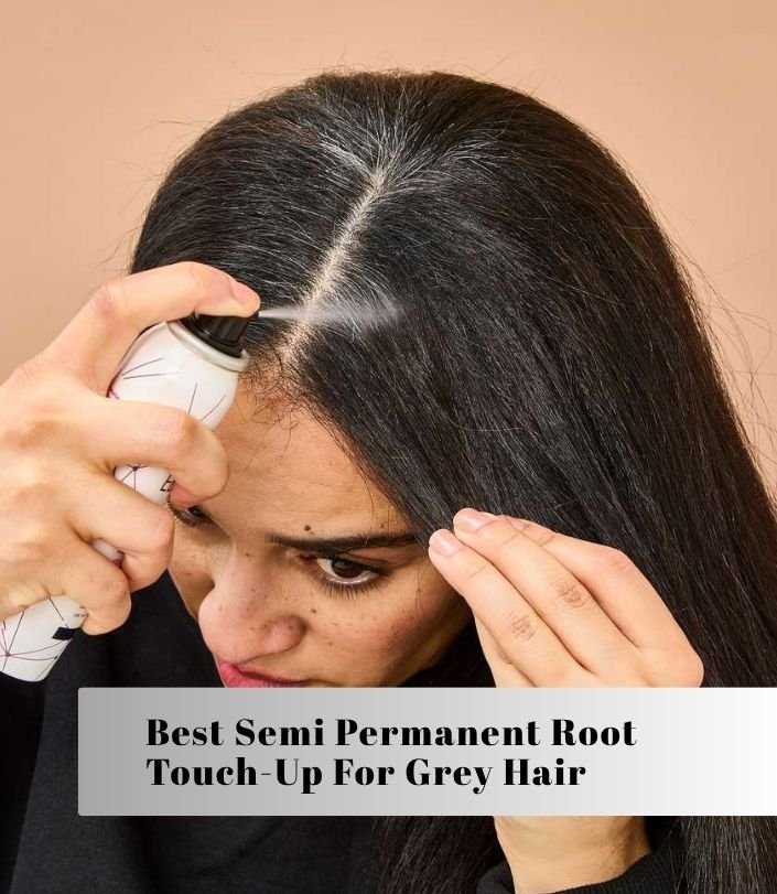 best semi permanent root touch-up for grey hair