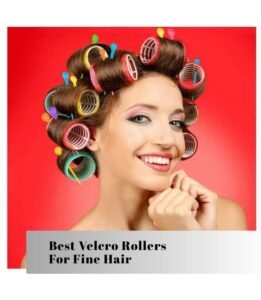 best velcro rollers for fine hair