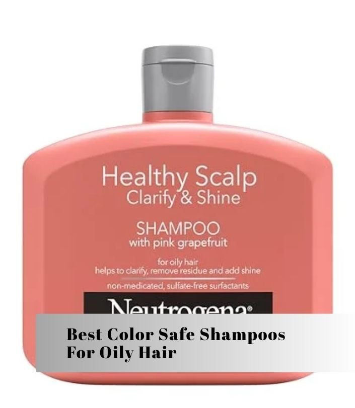 best color safe shampoos for oily hair