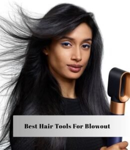 best hair tools for blowout