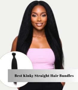best kinky straight hair bundles
