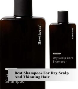 best shampoos for dry scalp and thinning hair