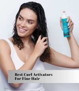 best curl activators for fine hair