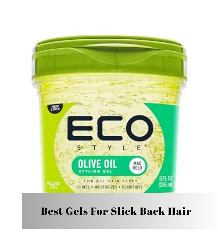 best gels for slick back hair