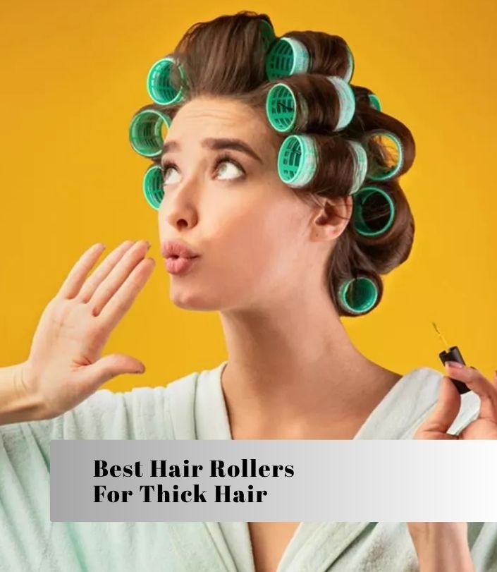 best hair rollers for thick hair