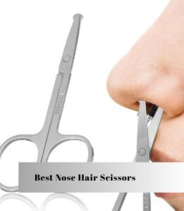best nose hair scissors