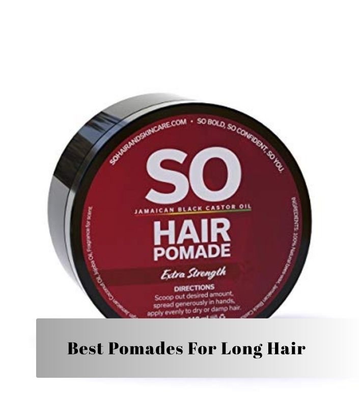 best pomades for long hair