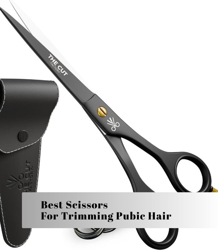 best scissors for trimming pubic hair