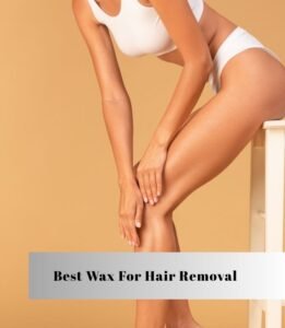 best wax for hair removal