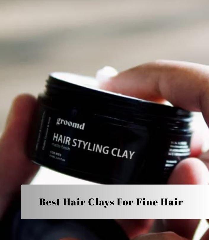 best hair clays for fine hair