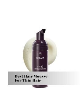 best hair mousse for thin hair