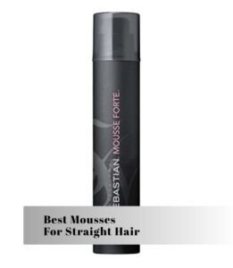 best mousses for straight hair