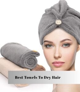 best towels to dry hair