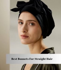 best bonnets for straight hair