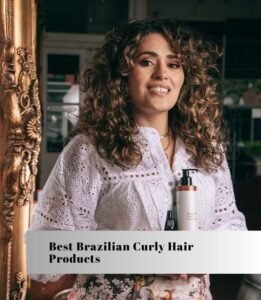 best brazilian curly hair products