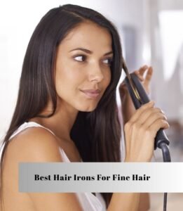 best hair irons for fine hair