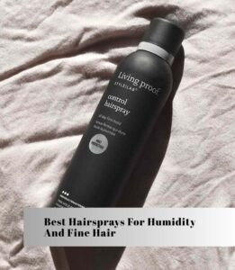 best hairsprays for humidity and fine hair