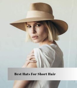 best hats for short hair
