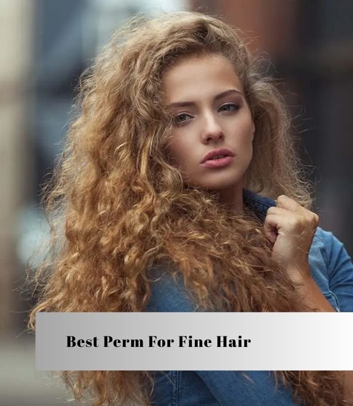 best perm for fine hair