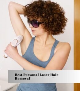 best personal laser hair removal
