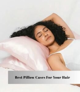best pillow cases for your hair