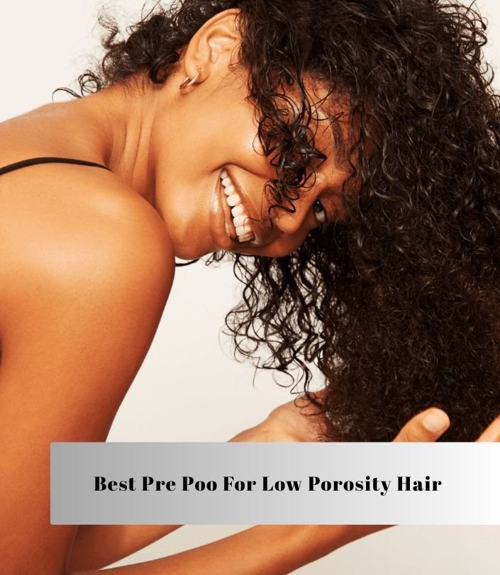best pre poo for low porosity hair