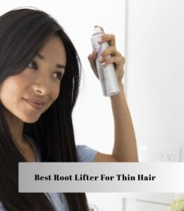 best root lifter for thin hair