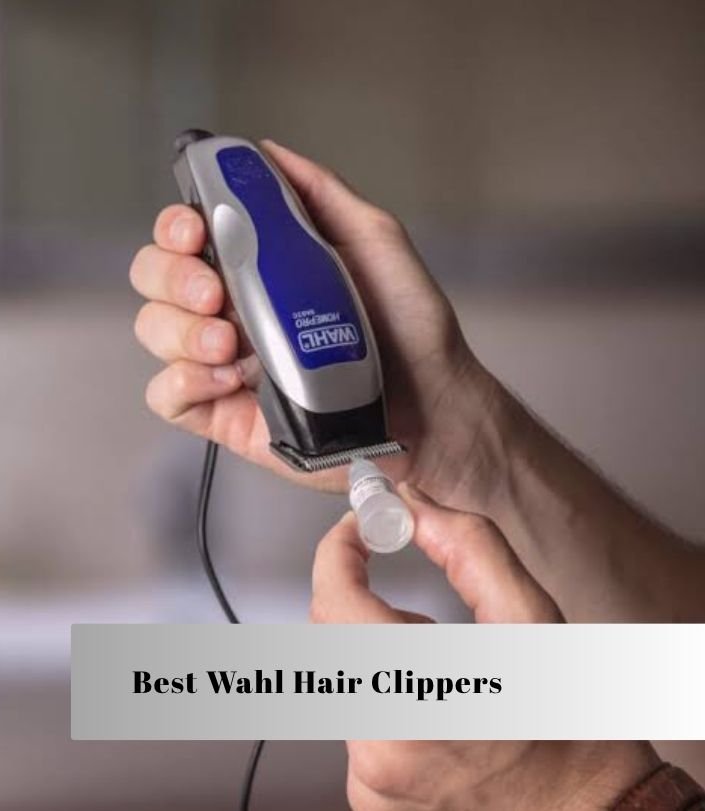 best wahl hair clippers
