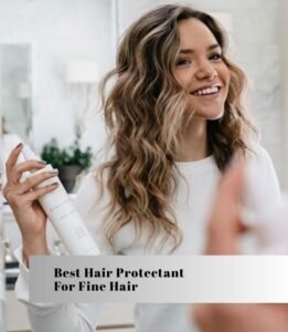 best hair protectant for fine hair
