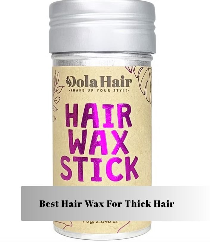 best hair wax for thick hair