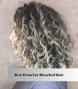best perm for bleached hair