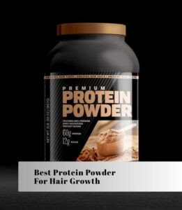 best protein powder for hair growth